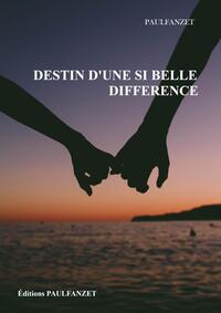 DESTIN D'UNE SI BELLE DIFFERENCE