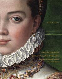 SOFONISBA ANGUISSOLA. PORTRAIT OF A LADY IN WHITE SATIN /ANGLAIS/ITALIEN