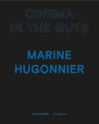 Marine Hugonnier, Cinema in the guts - [exhibition, Paris, Jeu de Paume, 8 June-18 September 2022]