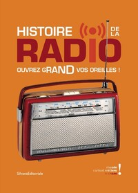 Histoire de la radio - ouvrez grand vos oreilles !
