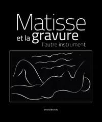 MATISSE ET LA GRAVURE - L'AUTRE INSTRUMENT