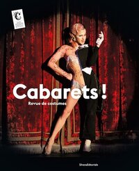 CABARETS ! - REVUE DE COSTUMES