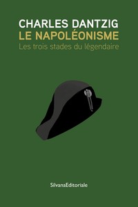 Le napoléonisme - les trois stades du légendaire