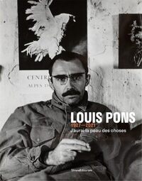 LOUIS PONS, 1927-2021, J'AURAI LA PEAU DES CHOSES - [EXPOSITION, NICE, ESPACE CULTUREL LYMPIA, 5 NOV