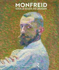 Monfreid sous le soleil de Gauguin - [exposition, Perpignan, Museé d'art Hyacinthe Rigaud, 25 juin-6 novembre 2022]