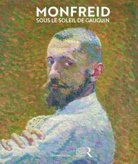 MONFREID SOUS LE SOLEIL DE GAUGUIN - [EXPOSITION, PERPIGNAN, MUSEE D'ART HYACINTHE RIGAUD, 25 JUIN-6