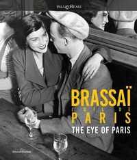 BRASSAI : L'OEIL DE PARIS