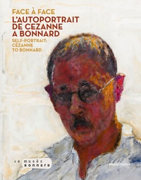 Face à face - l'autoportrait de Cézanne à Bonnard