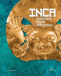 INCA, L'HERITAGE SACRE DES ANDES