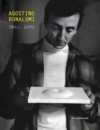 Agostino bonalumi. small gems (it-eng)