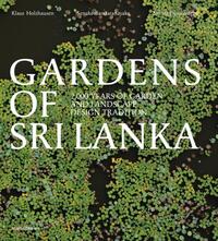 GARDENS OF SRI LANKA : 2.000 YEARS OF GARDEN AND LANDSCAPE DESIGN TRADITION (ENG).