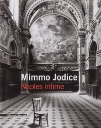 VISAGES DE NAPLES - T05 - MIMMO JODICE - NAPLES INTIME