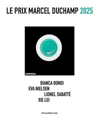 Le Prix Marcel Duchamp 2025 - Bianca Bondi, Eva Nielsen, Lionel Sabatté, Xie Lei
