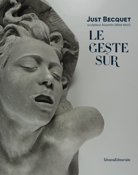 LE GESTE SUR - JUST BECQUET, SCULPTEUR BISONTIN, 1829-1907