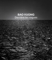 BAO VUONG. DERRIERE LES VAGUES (FR-ENG).