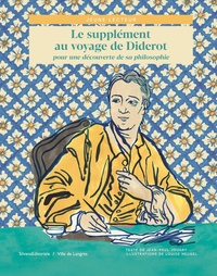 LE SUPPLEMENT AU VOYAGE DE DIDEROT - POUR UNE DECOUVERTE DE SA PHILOSOPHIE