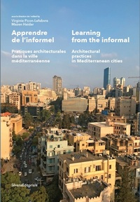APPRENDRE DE L'INFORMEL - PRATIQUES ARCHITECTURALES DANS LA VILLE MEDITERRANEENNE