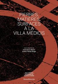 PIERRES, MATIERES, SURFACES A LA VILLA MEDICIS