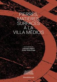 PIERRES, MATIERES, SURFACES A LA VILLA MEDICIS