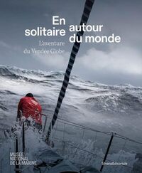 EN SOLITAIRE AUTOUR DU MONDE - L'AVENTURE DU VENDEE GLOBE