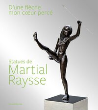 STATUES DE MARTIAL RAYSSE. D'UNE FLECHE MON COEUR PERCE