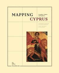 Mapping Cyprus - crusaders, traders and explorers