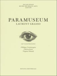 Paramuseum, Laurent Grasso - [exposition, Ajaccio, Palais Fesch-musée des beaux-arts d'Ajaccio, 1er juillet-3 octobre 2016]