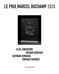 LE PRIX MARCEL DUCHAMP 2020 - ALICE ANDERSON, HICHAM BERRADA, KAPWANI KIWANGA, ENRIQUE RAMIREZ