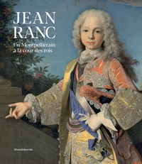 Jean Ranc - un Montpelliérain à la cour des rois