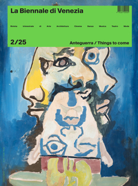 LA BIENNALE DI VENEZIA 2/25. ANTEGUERRA - THINGS TO COME (IT-ENG)