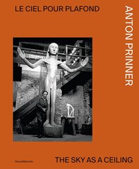 ANTON PRINNER : LE CIEL POUR PLAFOND (FR-ENG)