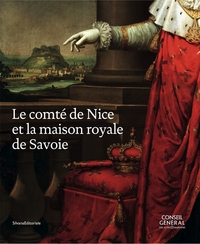 LE COMTE DE NICE ET LA MAISON ROYALE DE SAVOIE.