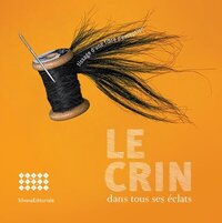 Le crin dans tous ses éclats - tissage d'une fibre d'exception