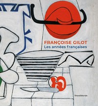 FRANCOISE GILOT - LES ANNEES FRANCAISES