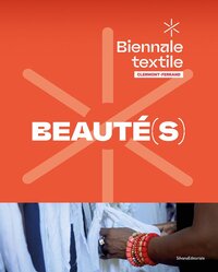BEAUTE(S) - BIENNALE TEXTILE CLERMONT-FERRAND (FR-ENG)