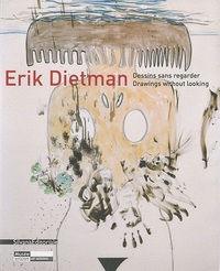 ERIK DIETMAN - DESSINS SANS REGARDER