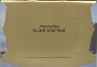 PANTHEON, HUANG YONG PING - [EXPOSITION, BEAUMONT-DU-LAC, CENTRE INTERNATIONAL D'ART ET DU PAYSAGE D