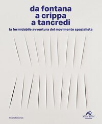 Da fontana a crippa a tancredi. la formidabile avventura del movimento spazialista (it)