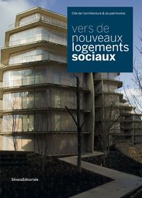 VERS DE NOUVEAUX LOGEMENTS SOCIAUX - [EXPOSITION, PARIS, CITE DE L'ARCHITECTURE & DU PATRIMOINE-INST