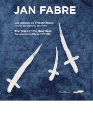 JAN FABRE, LES ANNEES DE L'HEURE BLEUE - DESSINS ET SCULPTURES, 1977-1992