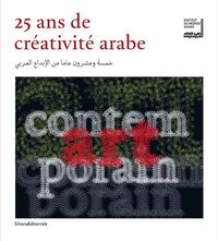 25 ans de créativité arabe - [exposition, Paris, Institut du monde arabe, 16 octobre 2012-2 février 2013]