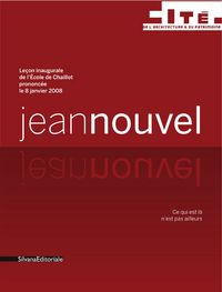 CE QUI EST LA N'EST PAS AILLEURS - LECON INAUGURALE DE L'ECOLE DE CHAILLOT PRONONCEE LE 8 JANVIER 20