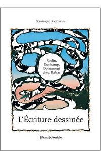 L'ECRITURE DESSINEE - RODIN, DUCHAMP, DOTREMONT CHEZ BALZAC