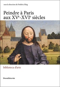 Peindre à Paris aux XVe-XVIe siècles
