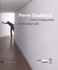 PIERRE COULIBEUF - DANS LE LABYRINTHE