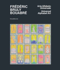 Frédéric Bruly Bouabré, Arte alfabeto universale - [mostra, Lucca, Palazzo delle esposizioni, 9 aprile-13 giugno 2021]