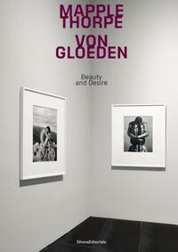 MAPPLETHORPE - VON GLOEDEN : BEAUTY AND DESIRE (ENG)