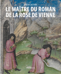 Le maître du "Roman de la rose" de Vienne