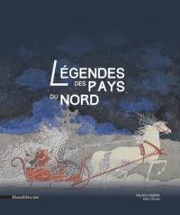 LEGENDES DES PAYS DU NORD - [EXPOSITION, EVIAN, PALAIS LUMIERE, 24 NOVEMBRE 2018-17 FEVRIER 2019]