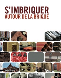 S'IMBRIQUER AUTOUR DE LA BRIQUE - [EXPOSITION, MALADRERIE SAINT-LAZARE, BEAUVAIS, 24 JUIN-18 SEPTEMB